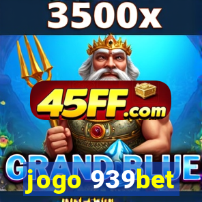 jogo 939bet